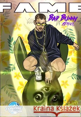 Fame: Bad Bunny: Bad Bunny EN ESPAÑOL Esquivel, Eric 9781955712521 Tidalwave Productions - książka