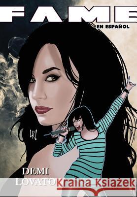 Fame: Demi Lovato EN ESPAÑOL Troy, Michael 9781948724357 Tidalwave Productions - książka