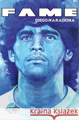 Fame: Diego Maradona: The Hand of God Michael Frizell Angel Bernuy Darren G. Davis 9781955686099 Tidalwave Productions - książka