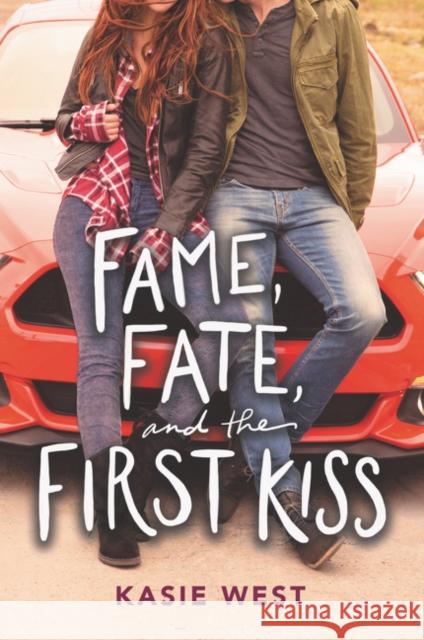 Fame, Fate, and the First Kiss Kasie West 9780062851000 Harperteen - książka
