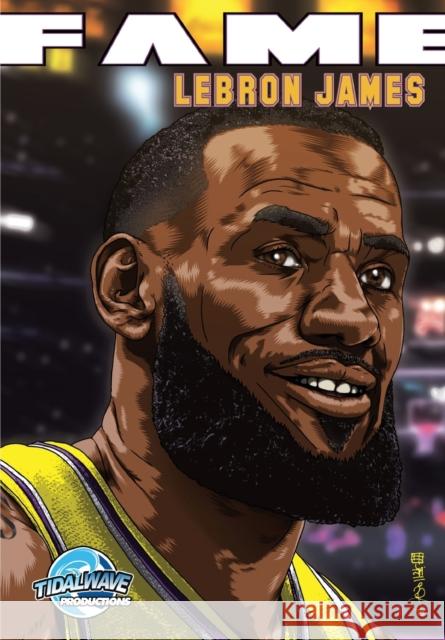 Fame: LeBron James Scott Davis Angel Bernuy Darren G. Davis 9781949738070 Tidalwave Productions - książka