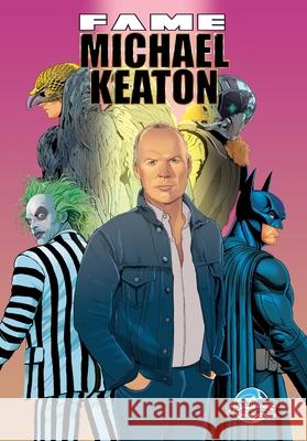 Fame: Michael Keaton Eric M. Esquivel Lucy Fidelis 9781965464663 Tidalwave Productions - książka