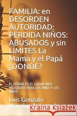 Familia: en DESORDEN AUTORIDAD: P Luis Gonzalo Maruland 9781074863401 Independently Published - książka