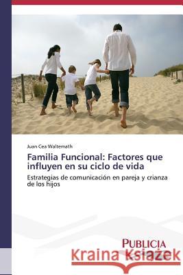 Familia Funcional: Factores que influyen en su ciclo de vida Cea Waltemath Juan 9783639552751 Publicia - książka