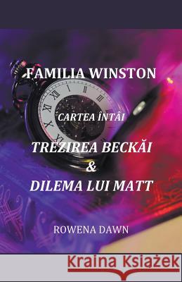 Familia Winston Cartea Întâi Trezirea Beckăi & Dilema Lui Matt Rowena Dawn 9781386982500 Scarlet Leaf Publishing House - książka
