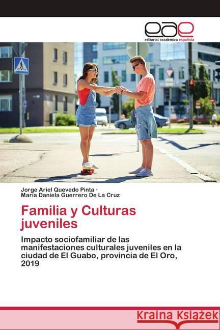 Familia y Culturas juveniles Quevedo Pinta, Jorge Ariel; Guerrero De La Cruz, María Daniela 9786200418296 Editorial Académica Española - książka