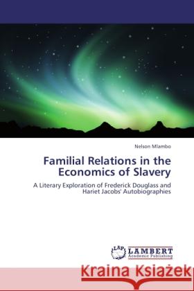 Familial Relations in the Economics of Slavery Mlambo, Nelson 9783846534489 LAP Lambert Academic Publishing - książka