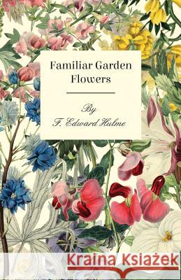 Familiar Garden Flowers F. Edward Hulme 9781409718369  - książka