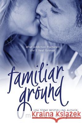 Familiar Ground Michelle Lynn 9781499584288 Createspace Independent Publishing Platform - książka