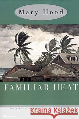 Familiar Heat Mary Hood 9780446672740 Warner Books - książka