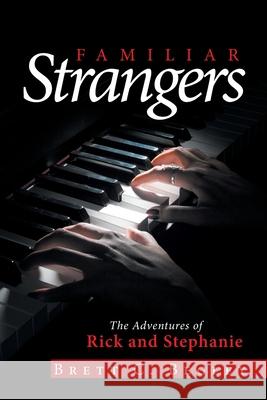 Familiar Strangers: The Adventures of Rick and Stephanie Brett C Begley 9781664143883 Xlibris Us - książka