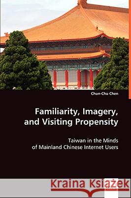 Familiarity, Imagery, and Visiting Propensity Chun-Chu Chen 9783639006803 VDM Verlag - książka