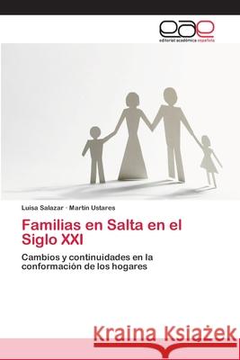 Familias en Salta en el Siglo XXI Salazar, Luisa 9786202119115 Editorial Académica Española - książka