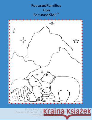 FamiliasFocalizadas con FocusedKids?: Actividades Conscientes Basadas en el Cerebro para Mejorar la Autorregulación en Niños y Adultos Petersen B. S., Amanda L. 9781727140125 Createspace Independent Publishing Platform - książka