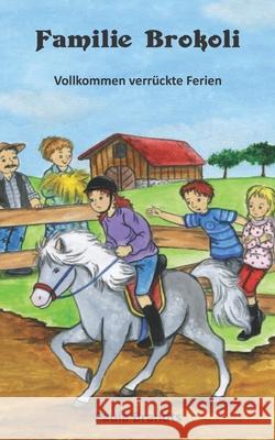 Familie Brokoli - Vollkommen verrückte Ferien Brandts, Paula 9783861961802 Papierfresserchens MTM-Verlag - książka