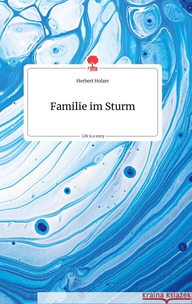 Familie im Sturm. Life is a Story - story.one Holzer, Herbert 9783710803840 story.one publishing - książka