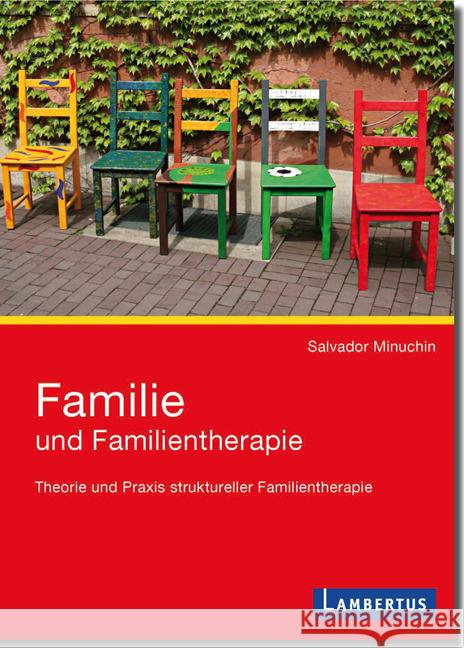 Familie und Familientherapie : Theorie und Praxis struktureller Familientherapie Minuchin, Salvador 9783784127309 Lambertus-Verlag - książka