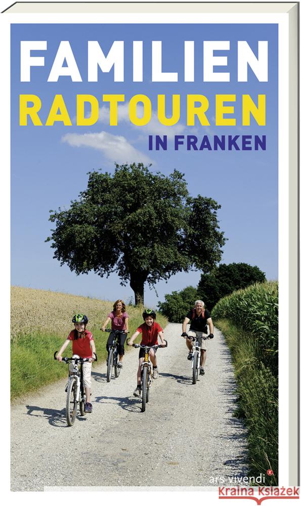 Familien-Radtouren in Franken Linsenmeyer-Seidel, Barbara, Schulz, Roland, Söder, Kerstin 9783747204702 ars vivendi - książka