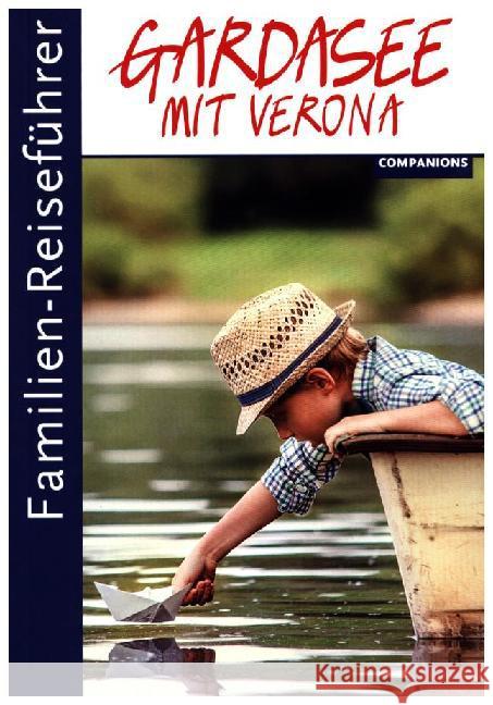 Familien-Reiseführer Gardasee mit Verona  9783897407367 Companions - książka