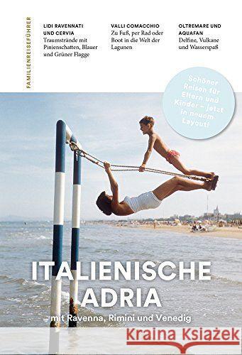 Familien-Reiseführer Italienische Adria : mit Ravenna, Rimini und Venedig  9783897407404 Companions - książka
