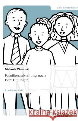 Familienaufstellung nach Bert Hellinger Melanie Ziminski 9783640501397 Grin Verlag - książka