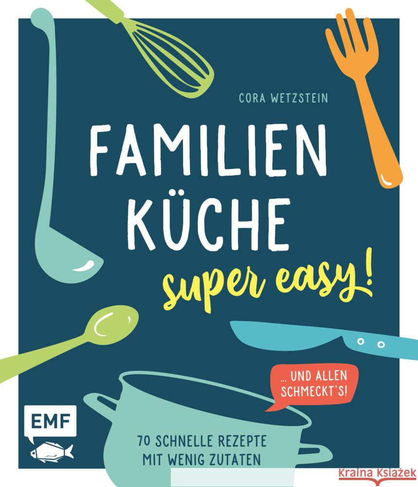 Familienküche - super easy! Wetzstein, Cora 9783745902556 EMF Edition Michael Fischer - książka