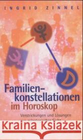 Familienkonstellationen im Horoskop : Verstrickungen und Lösungen aus astrologischer Sicht Zinnel, Ingrid   9783925100932 Chiron - książka