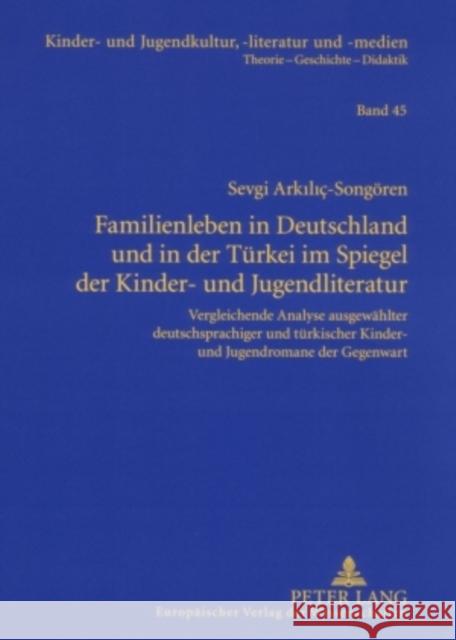 Familienleben in Deutschland Und in Der Tuerkei Im Spiegel Der Kinder- Und Jugendliteratur: Vergleichende Analyse Ausgewaehlter Deutschsprachiger Und Ewers-Uhlmann, Hans-Heino 9783631545386 Peter Lang Gmbh, Internationaler Verlag Der W - książka
