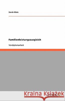 Familienleistungsausgleich Sarah Gleie 9783638876766 Grin Verlag - książka