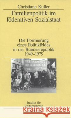 Familienpolitik im föderativen Sozialstaat Kuller, Christiane 9783486568257 Oldenbourg Wissenschaftsverlag - książka