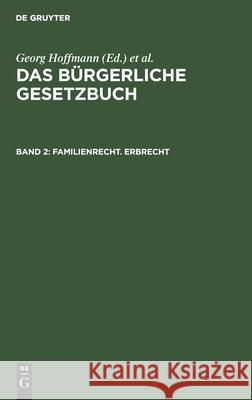 Familienrecht. Erbrecht Georg Hoffmann, Brückner, Erler, No Contributor 9783112370612 De Gruyter - książka