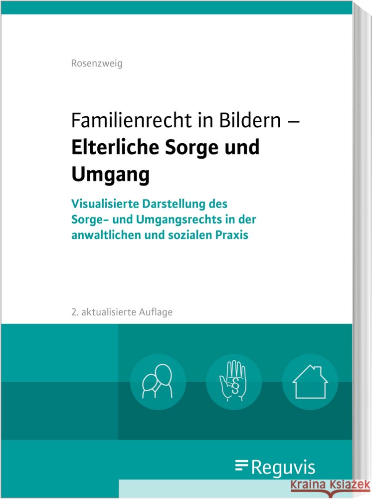 Familienrecht in Bildern - Elterliche Sorge und Umgang Rosenzweig, Göntje 9783846212608 Reguvis Fachmedien - książka