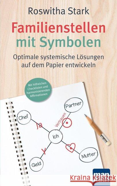 Familienstellen mit Symbolen : Optimale systemische Lösungen auf dem Papier entwickeln. Mit hilfreichen Checklisten und harmonisierenden Affirmationen Stark, Roswitha 9783863744717 Mankau - książka