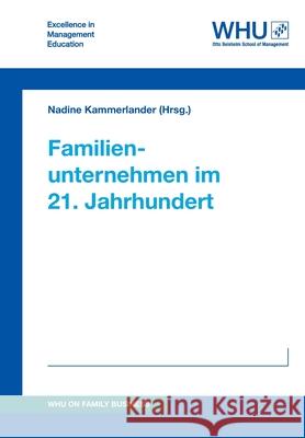 Familienunternehmen im 21. Jahrhundert Nadine Kammerlander Nadine Kammerlande Stephanie Querbach 9783732382842 Whu Publishing - książka