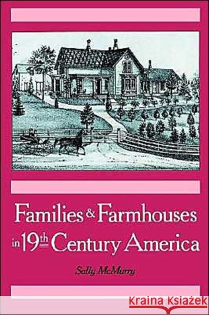 Families & Farmhouses in 19th-Century America McMurry, Sally 9780195044751 Oxford University Press - książka