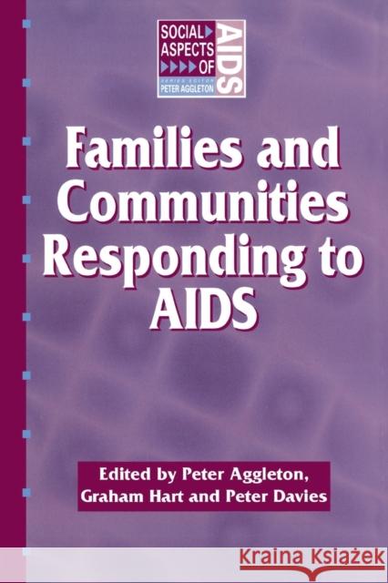 Families and Communities Responding to AIDS Peter Aggleton Peter Aggleton Graham Hart 9781857289657 Routledge - książka