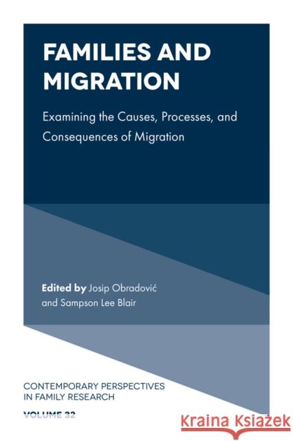 Families and Migration: Examining the Causes, Processes, and Consequences of Migration  9781805922216 Emerald Publishing Limited - książka
