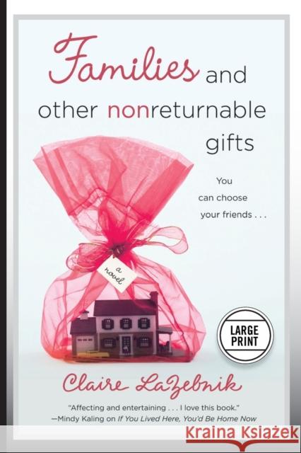 Families and Other Nonreturnable Gifts Claire LaZebnik 9781455528844 5 Spot - książka