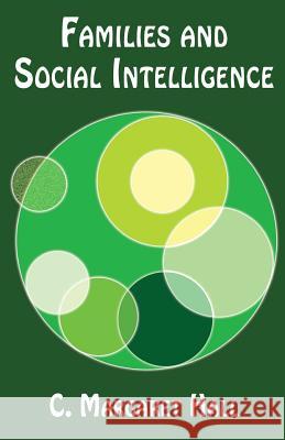 Families and Social Intelligence C. Margaret Hall 9781540380791 Createspace Independent Publishing Platform - książka