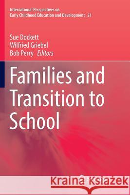 Families and Transition to School Sue Dockett Wilfried Griebel Bob Perry 9783319863788 Springer - książka