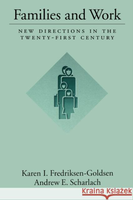 Families and Work: New Directions in the Twenty-First Century Fredriksen-Goldsen, Karen I. 9780195112733 Oxford University Press, USA - książka