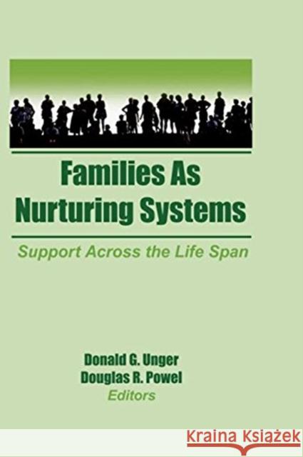 Families as Nurturing Systems : Support Across the Life Span Donald G. Unger 9781560240785 Haworth Press - książka