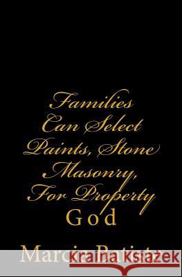 Families Can Select Paints, Stone Masonry, for property: God Batiste, Marcia 9781496178480 Createspace - książka