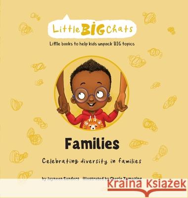 Families: Celebrating diversity in families Jayneen Sanders Cherie Zamazing 9781761160226 Educate2empower Publishing - książka