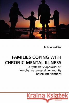 Families Coping with Chronic Mental Illness Dr Humayun Mirza 9783639279276 VDM Verlag - książka