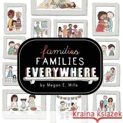 Families, Families, Everywhere Megan E. Mills 9781732060821 Mills of Abstraction - książka