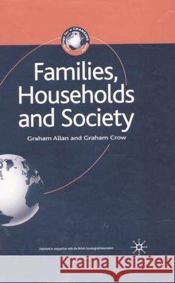 Families, Households and Society Graham Allan Graham Crow 9780333693063 PALGRAVE MACMILLAN - książka