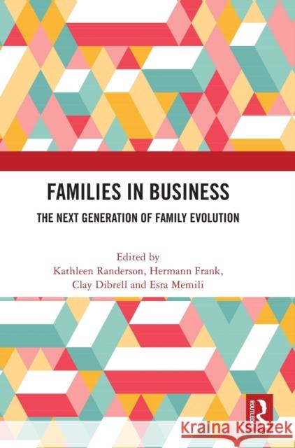 Families in Business: The Next Generation of Family Evolution Randerson, Kathleen 9781032379890 Taylor & Francis Ltd - książka