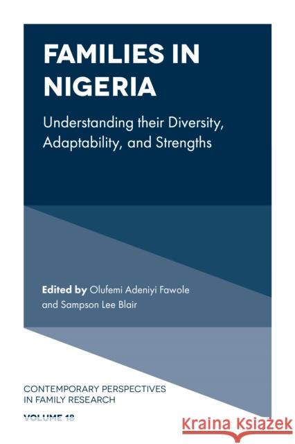 Families in Nigeria: Understanding their Diversity, Adaptability, and Strengths Olufemi Adeniyi Fawole (University of Ilorin, Nigeria), Sampson Lee Blair (The State University of New York (Buffalo), U 9781802625448 Emerald Publishing Limited - książka