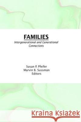 Families: Intergenerational and Generational Connections Pfeifer, Susan K. 9780866568647 Haworth Press - książka